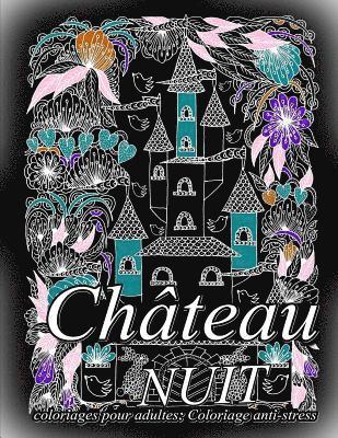 bokomslag Château NUIT - coloriages pour adultes: Coloriage anti-stress