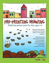 bokomslag Pre-Printing Drawing: Teaches all the strokes necessary for forming letters in a fun way of drawing. Developmentally appropriate activities