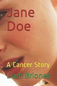 bokomslag Jane Doe: A Cancer Story