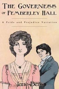 bokomslag A Pride and Prejudice Variation: The Governess of Pemberley Hall: A novella