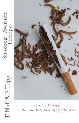 Smoking Aversion Therapy: Help You Help Yourself Quit Smoking 1