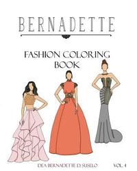 bokomslag BERNADETTE Fashion Coloring Book Vol. 4: Beautiful designs of couture gowns