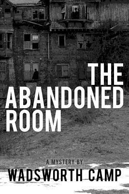 The Abandoned Room: A Mystery 1