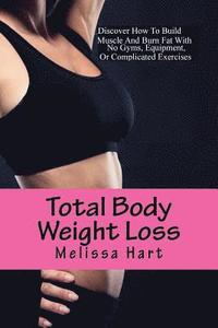 bokomslag Total Body Weight Loss: Fast Diet and Exercises