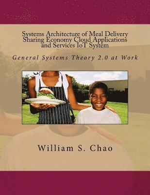 Systems Architecture of Meal Delivery Sharing Economy Cloud Applications and Services IoT System: General Systems Theory 2.0 at Work 1
