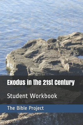 Exodus in the 21st Century: Student Workbook 1