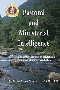 bokomslag Pastoral And Ministerial Intelligence: To pastors and ministers as they seek the Anointed Flow