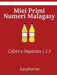 bokomslag Miei Primi Numeri Malagasy: Colore e Imparare 1 2 3