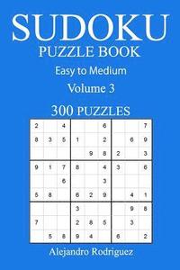 bokomslag 300 Easy to Medium Sudoku Puzzle Book: Volume 3