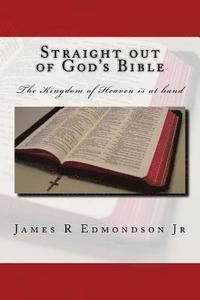 bokomslag Straight out of God's Bible: The Kingdom of Heaven is at hand