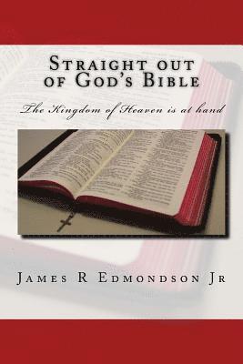 bokomslag Straight out of God's Bible: The Kingdom of Heaven is at hand