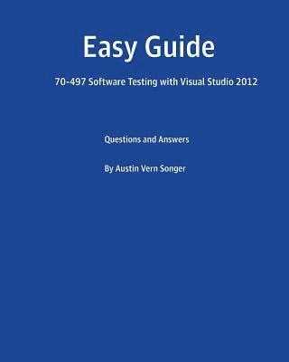 bokomslag Easy Guide: 70-497 Software Testing with Visual Studio 2012: Questions and Answers