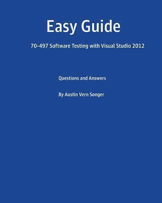 bokomslag Easy Guide: 70-497 Software Testing with Visual Studio 2012: Questions and Answers