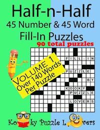 bokomslag Half-n-Half Fill-In Puzzles, 45 number & 45 Word Fill-In Puzzles, Volume 1