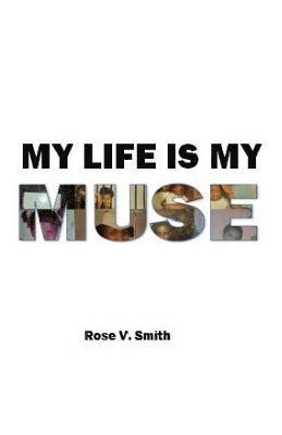 My Life Is My Muse 1