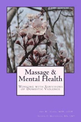 Massage and Mental Health: Working with Survivors of Domestic Violence 1