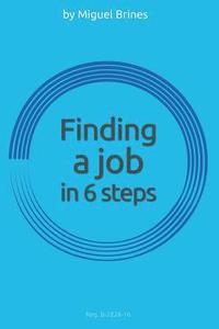 bokomslag Finding a job in 6 Steps: Reg. B-2828-16