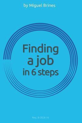 Miguel Brines - Finding a job in 6 Steps: Reg. B-2828-16, Häftad