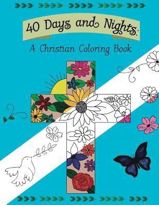 bokomslag 40 Days and Nights: A Christian Coloring Book