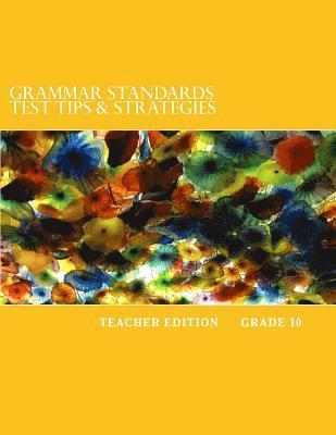 Grammar Standards Test Tips & Strategies: Teacher Edition: Grade 10 1