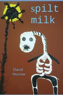David Murrow - Spilt Milk, Häftad