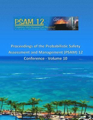 bokomslag Proceedings of the Probabilistic Safety Assessment and Management (PSAM) 12 Conference - Volume 10