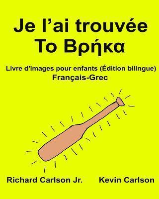 bokomslag Je l'ai trouvée: Livre d'images pour enfants Français-Grec (Édition bilingue)