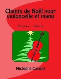 bokomslag Chants de Noel pour violoncelle et piano: Niveau: facile