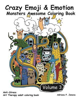 Crazy Emoji & Emotion Monsters Awesome Coloring Book: (Crazy doodle Monster Funny Stuff Cute Faces): (Anti-Stress Art Therapy adult coloring book Volu 1