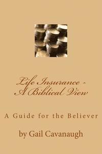 bokomslag Life Insurance - A Biblical View: A Christian View