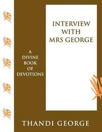 bokomslag Interview with Mrs George: A Divine Book of Devotions