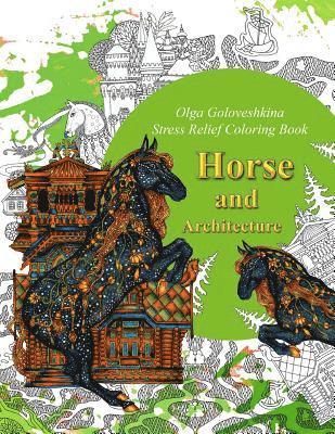 Horse and Architecture. Stress Relief Coloring Book: Adult Coloring 1