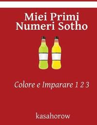 bokomslag Miei Primi Numeri Sotho: Colore e Imparare 1 2 3