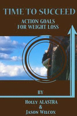 Time To Succeed Action Goals for Weight Loss 1