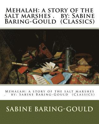 bokomslag Mehalah: a story of the salt marshes . by: Sabine Baring-Gould (Classics)