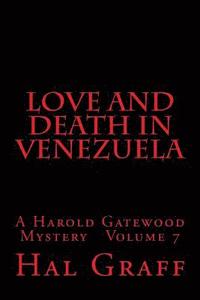 bokomslag Love and Death in Venezuela: A Harold Gatewood Mystery Volume 7