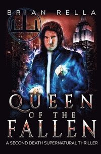 bokomslag Queen of the Fallen: A Second Death Supernatural Thriller