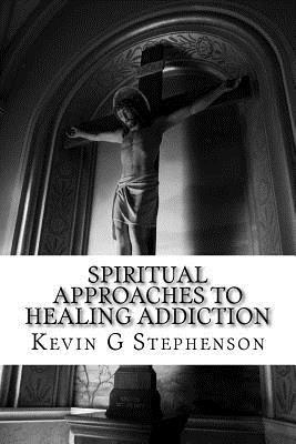 bokomslag Spiritual Approaches to Healing Addiction