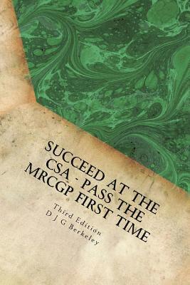 Succeed at the CSA - Pass the MRCGP first time, third edition 1