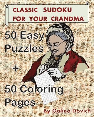 bokomslag Classic Sudoku For Your Grandma: 50 Easy Puzzles + 50 Coloring Pages