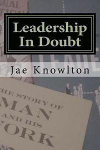 bokomslag Leadership In Doubt: A Journey of Work and Faith