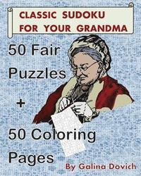 bokomslag Classic Sudoku For Your Grandma: 50 Fair Puzzles + 50 Coloring Pages