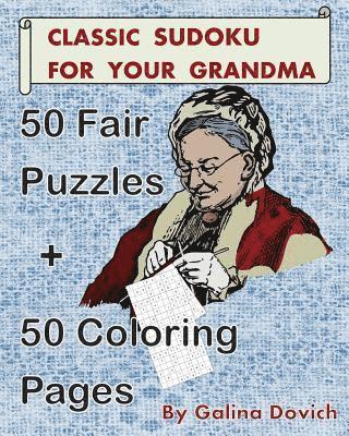 Classic Sudoku For Your Grandma: 50 Fair Puzzles + 50 Coloring Pages 1