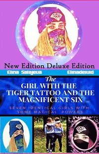 bokomslag The Girl with the Tiger tattoo and the Magnificent 6: New Edition Deluxe Edition