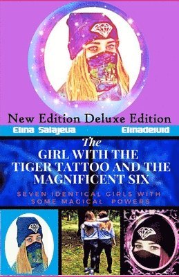 bokomslag The Girl with the Tiger tattoo and the Magnificent 6: New Edition Deluxe Edition