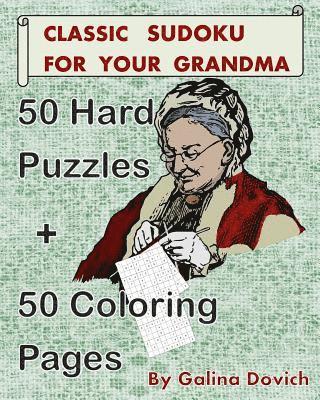 Classic Sudoku For Your Grandma: 50 Hard Puzzles + 50 Coloring Pages 1