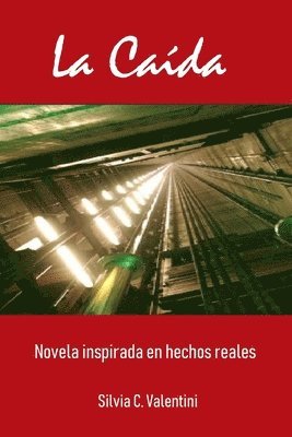 La Caida: Novela inspirada en hechos reales. 1