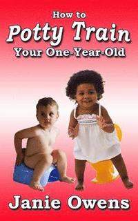 bokomslag How to Potty Train Your One-Year-Old
