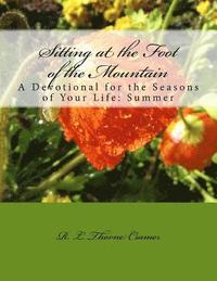 bokomslag Sitting at the Foot of the Mountain: A Devotional for the Seasons of Your Life: Summer