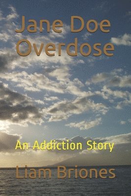 Jane Doe Overdose: An Addiction Story 1